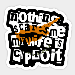Nothing Scares Me My Wife Is Cypriot Funny Design Sticker